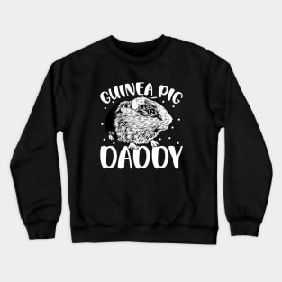 Guinea Pig lover - Guinea Pig Daddy Crewneck Sweatshirt